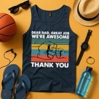 Dear Dad Great Job We're Awesome Thank You Father Tank Top thumb 4