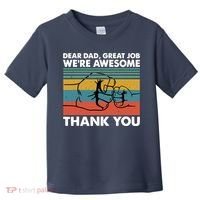 Dear Dad Great Job We're Awesome Thank You Father Toddler T-Shirt thumb 0