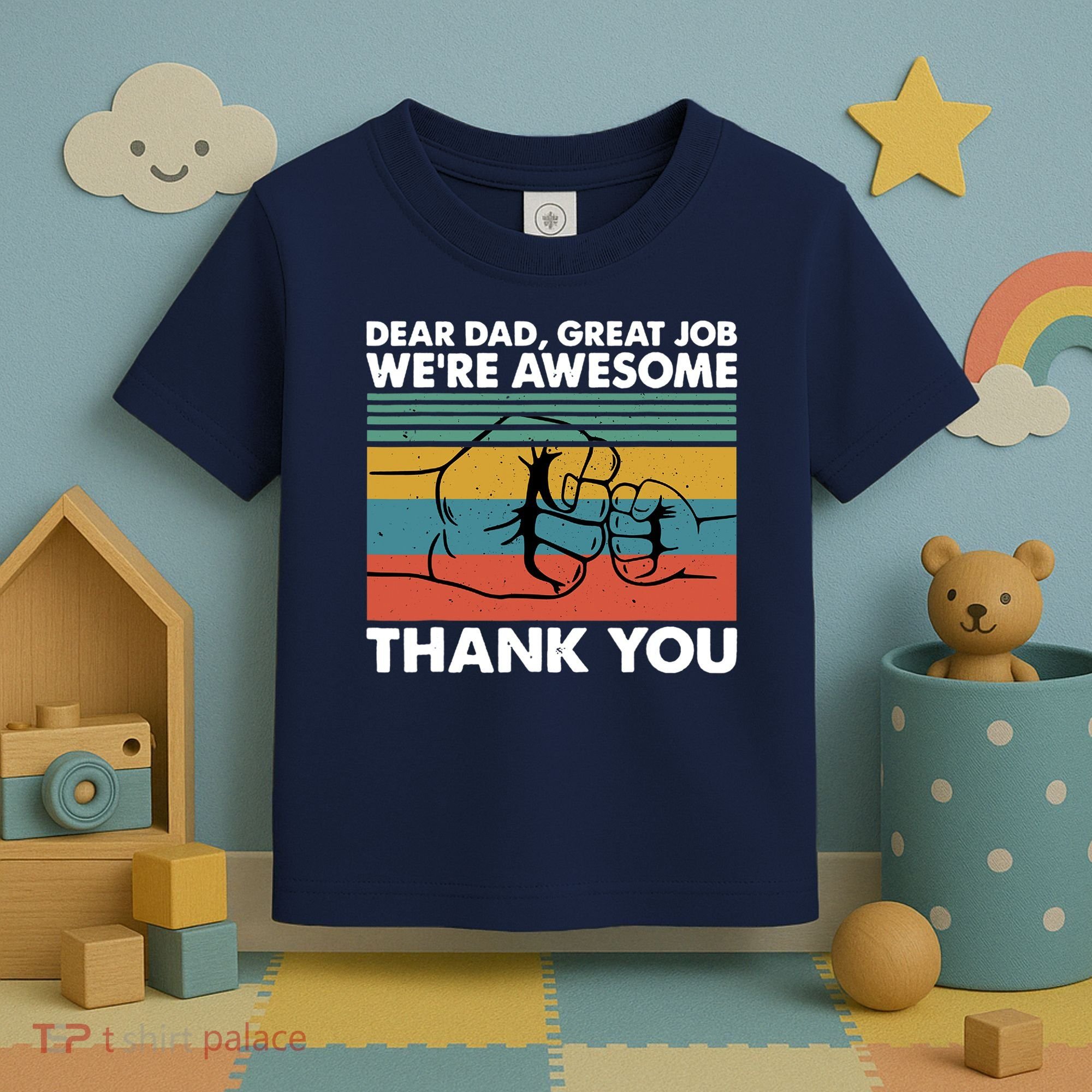 Dear Dad Great Job We're Awesome Thank You Father Toddler T-Shirt