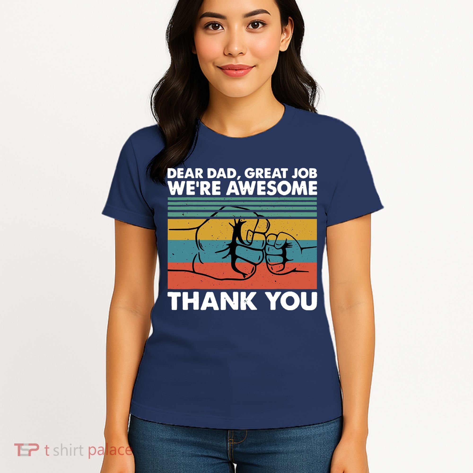 Dear Dad Great Job We're Awesome Thank You Father Women's T-Shirt