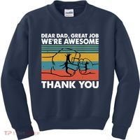 Dear Dad Great Job We're Awesome Thank You Father Kids Sweatshirt thumb 0