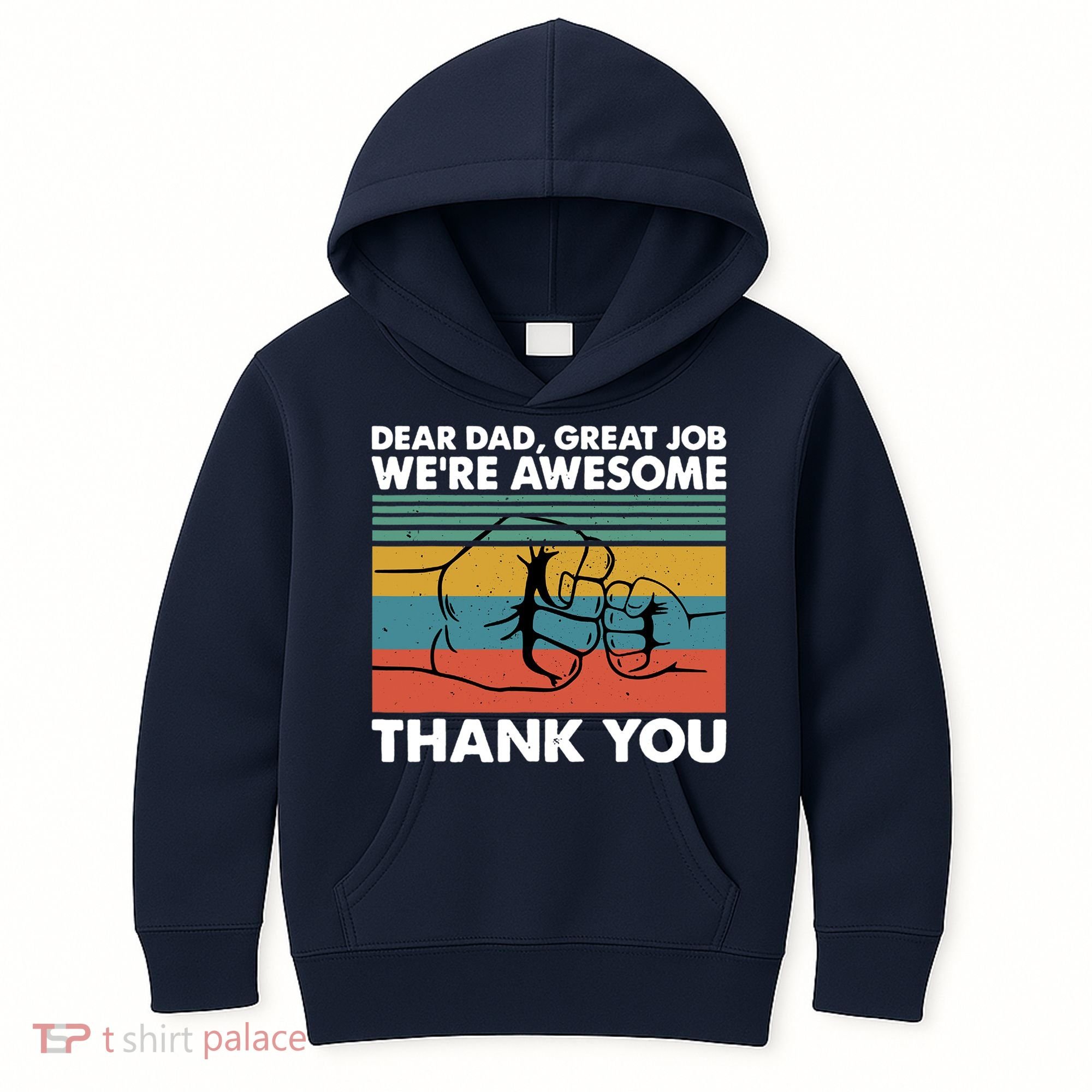 Dear Dad Great Job We're Awesome Thank You Father Kids Hoodie