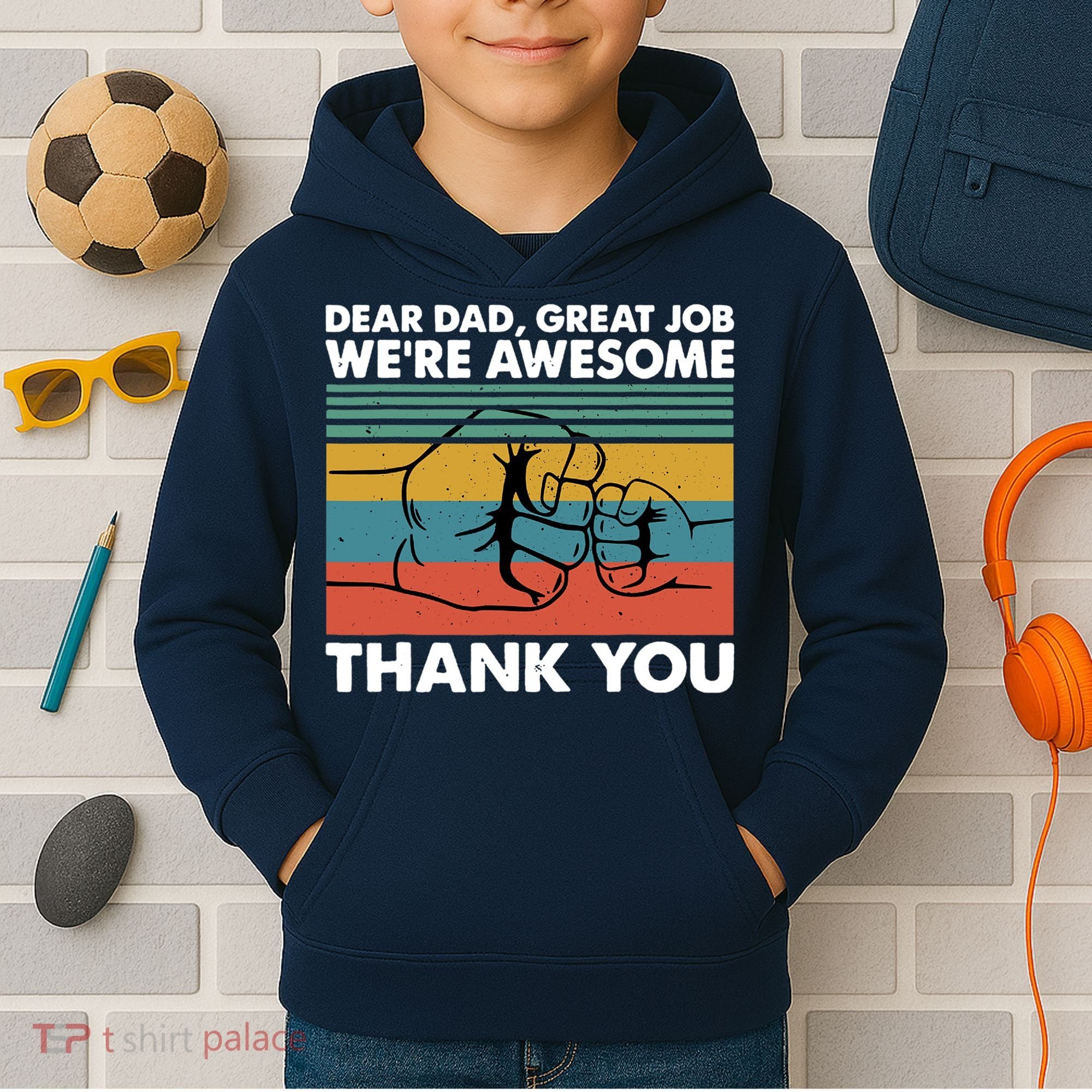 Dear Dad Great Job We're Awesome Thank You Father Kids Hoodie