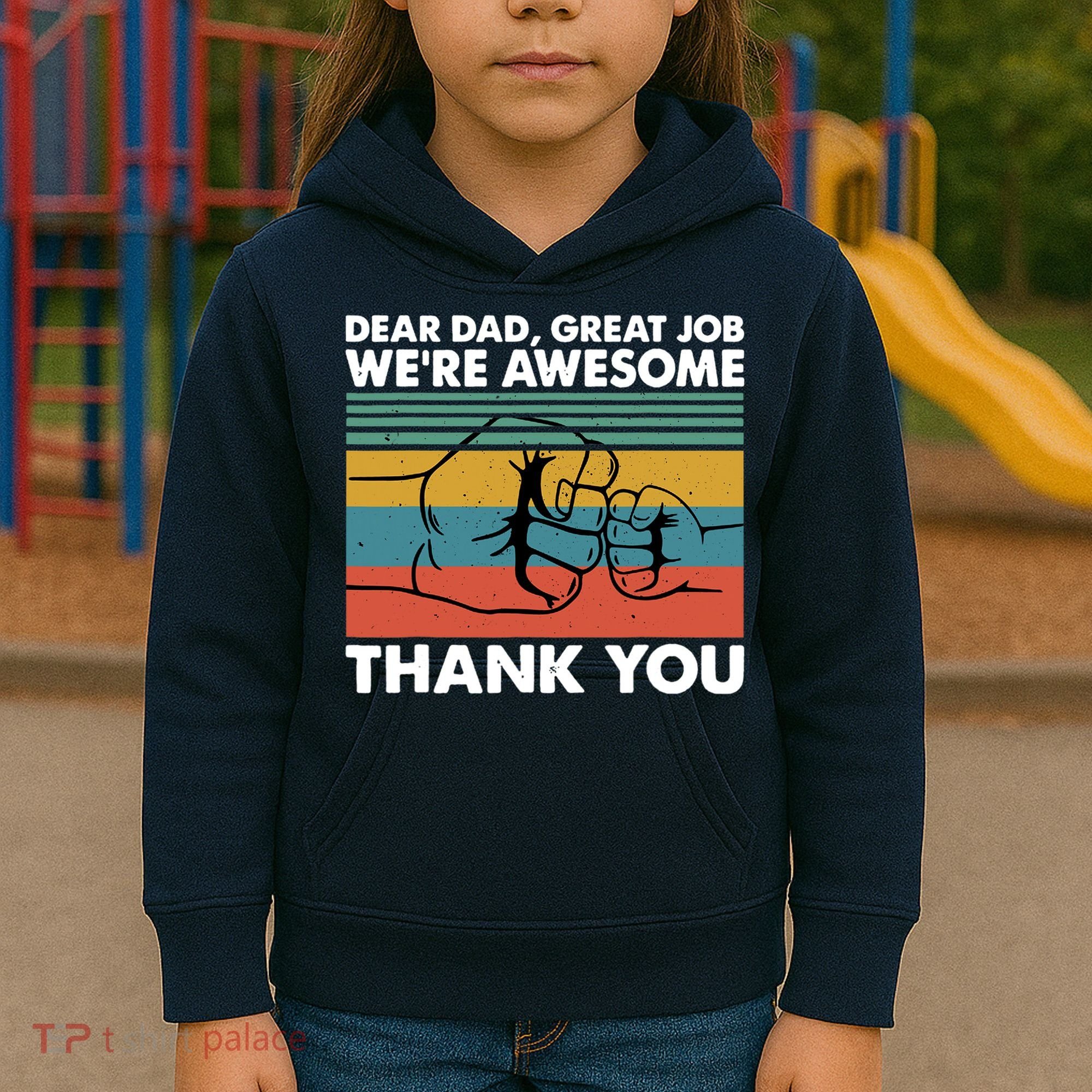 Dear Dad Great Job We're Awesome Thank You Father Kids Hoodie