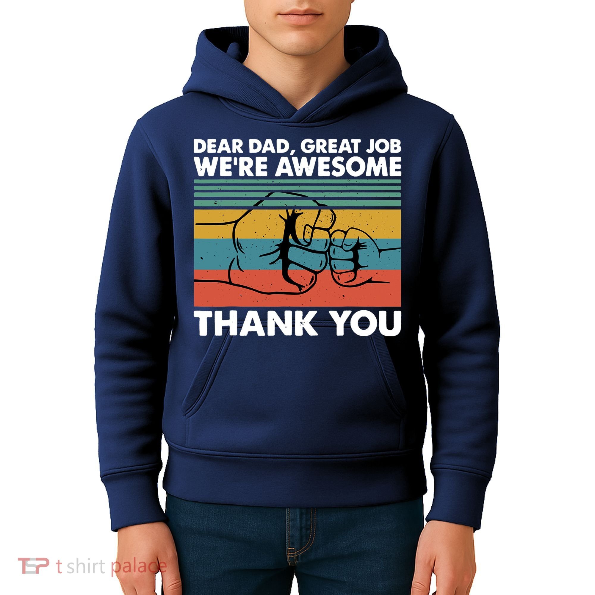 Dear Dad Great Job We're Awesome Thank You Father Kids Hoodie
