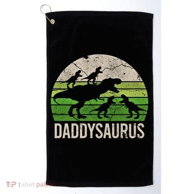 Daddy Dinosaur Gift Daddysaurus Rex 4 Cool Gift Cool Gift Golf Towel