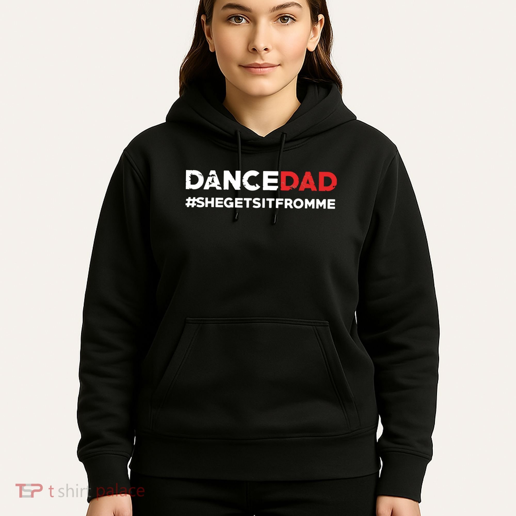Dance DadShe Gets It From MeFunny Prop Dad Hoodie