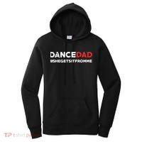 Dance DadShe Gets It From MeFunny Prop Dad Women's Hoodie thumb 0