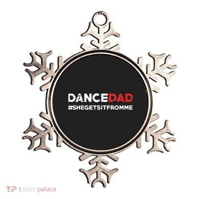 Dance DadShe Gets It From MeFunny Prop Dad Ornament