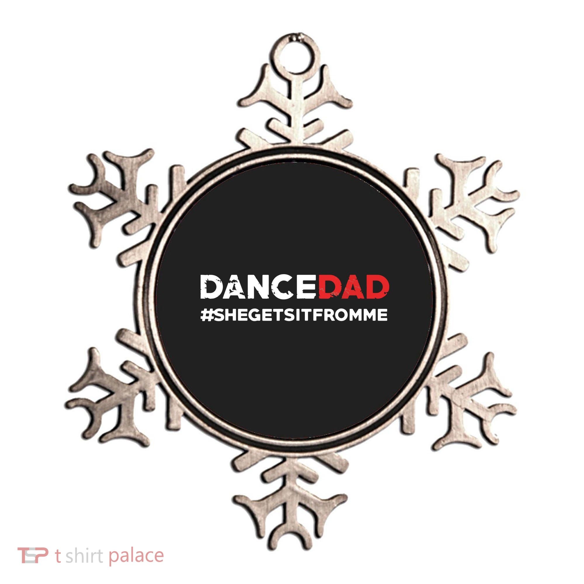 Dance DadShe Gets It From MeFunny Prop Dad Ornament