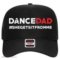 Dance DadShe Gets It From MeFunny Prop Dad Hat thumb 0