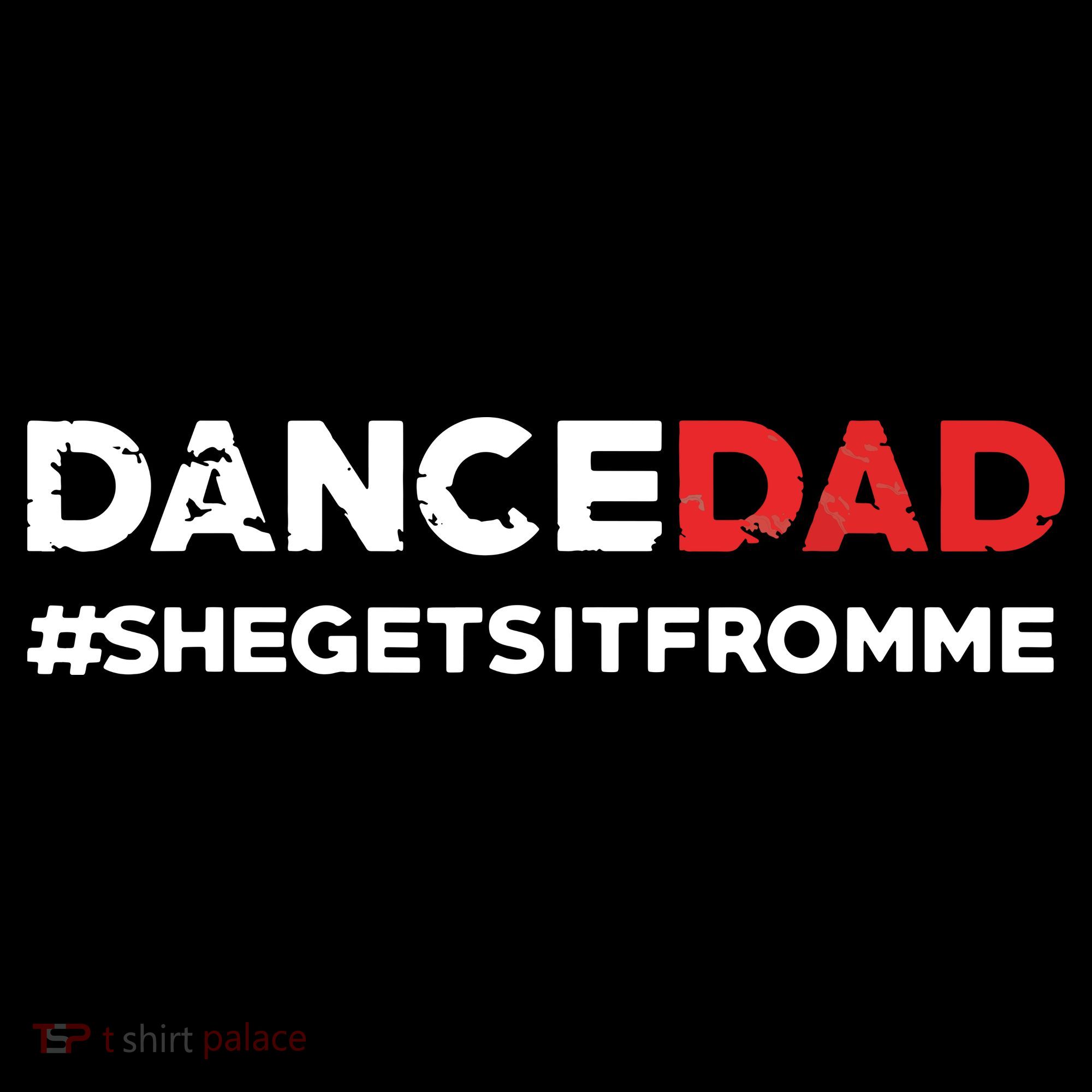 Dance DadShe Gets It From MeFunny Prop Dad Toddler Hoodie
