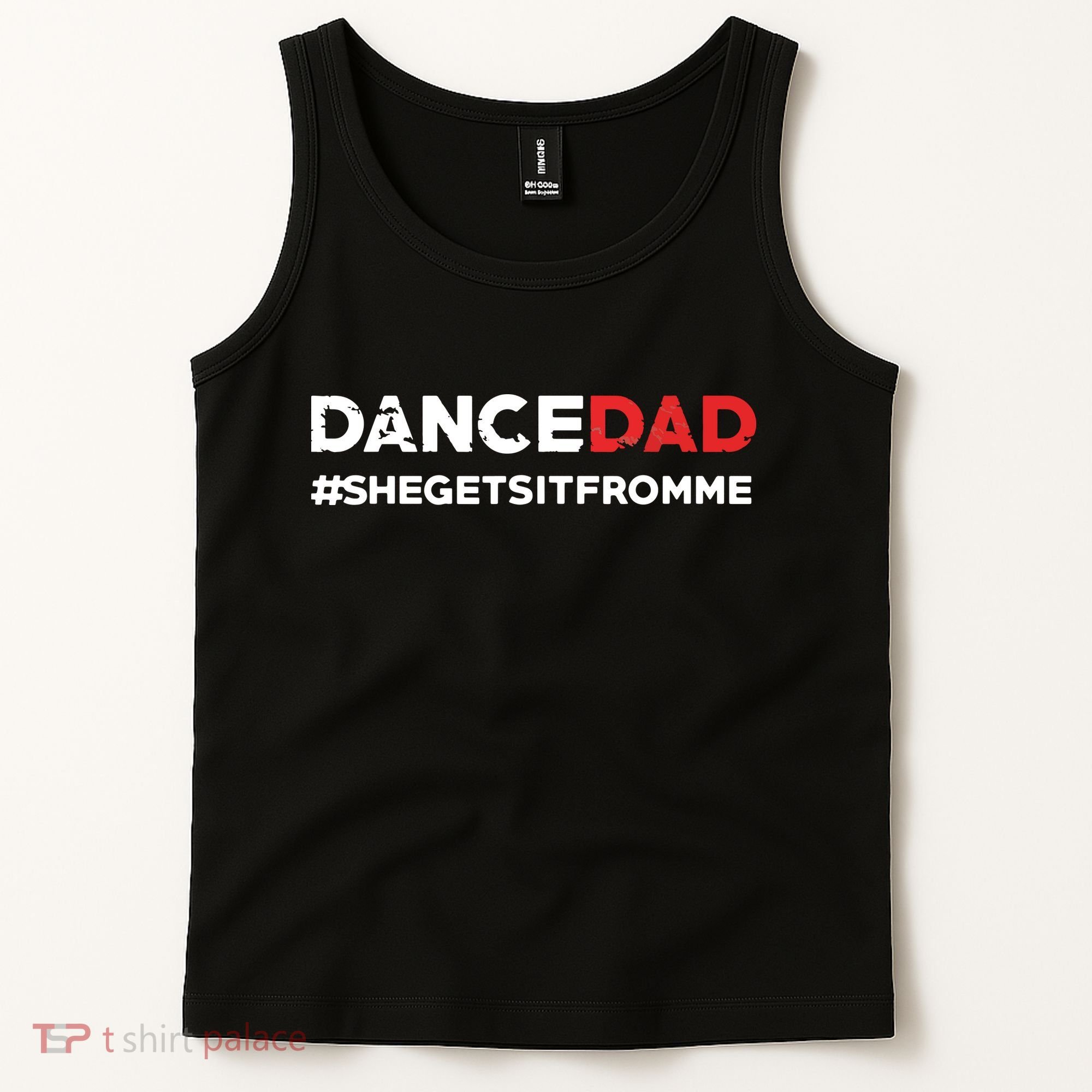 Dance DadShe Gets It From MeFunny Prop Dad Tank Top