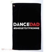Dance DadShe Gets It From MeFunny Prop Dad Golf Towel thumb 0