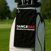 Dance DadShe Gets It From MeFunny Prop Dad Golf Towel thumb 2