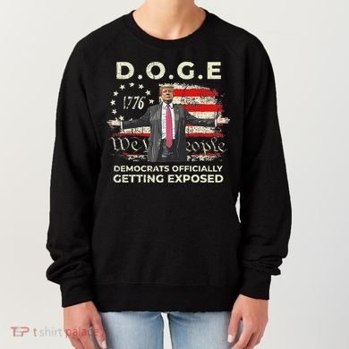 Doge Democrats Getting Exposed Trump 2025 Women's Sweatshirt