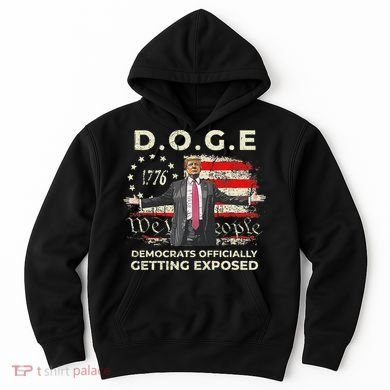 Doge Democrats Getting Exposed Trump 2025 Hoodie