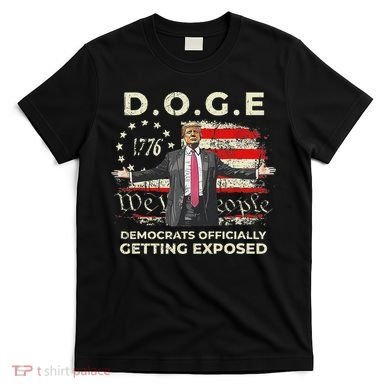 Doge Democrats Getting Exposed Trump 2025 T-Shirt