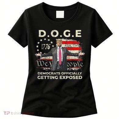 Doge Democrats Getting Exposed Trump 2025 Women's T-Shirt