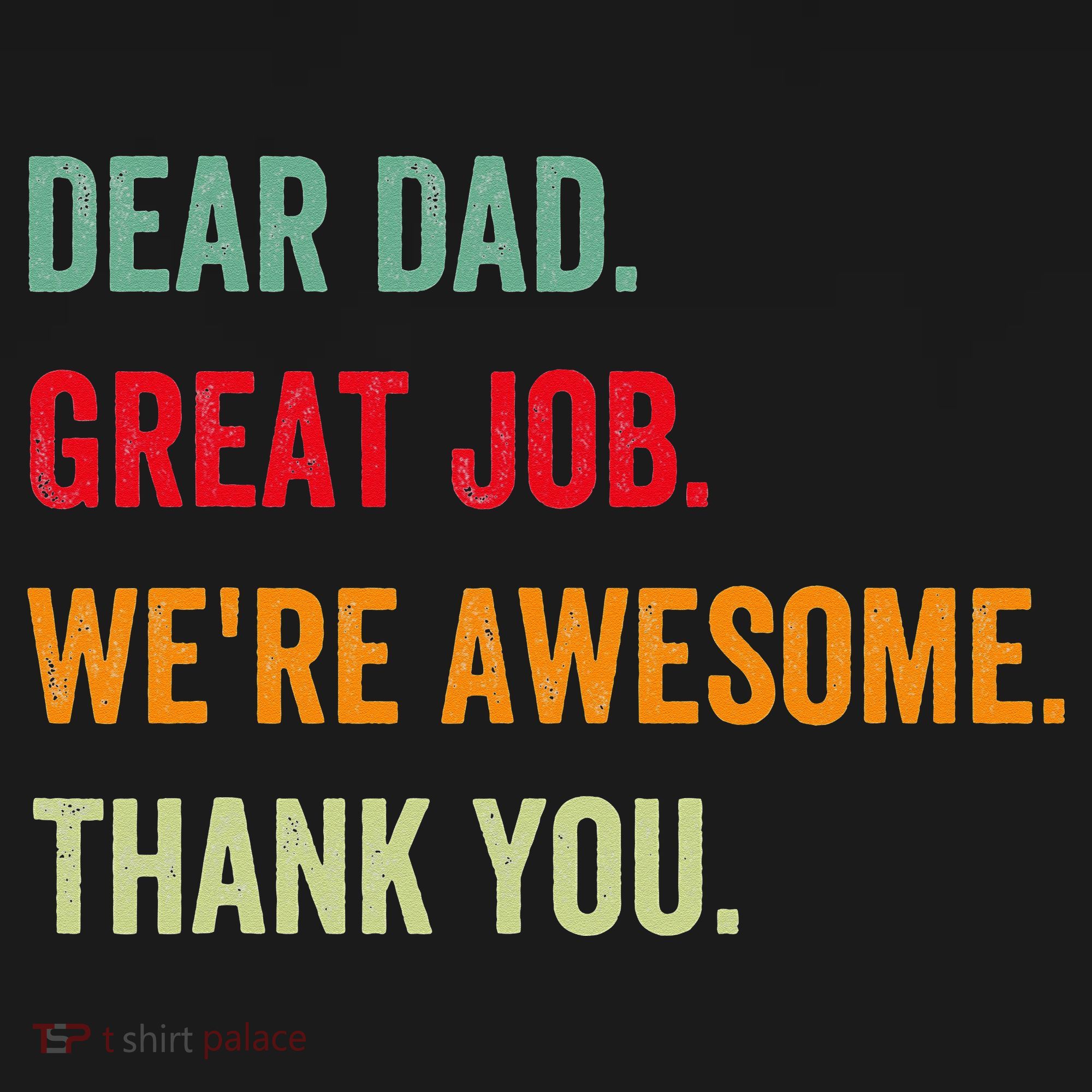 Dear Dad Great Job We're Awesome Thank Father's day Hoodie