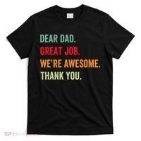 Dear Dad Great Job We're Awesome Thank Father's day T-Shirt thumb 0