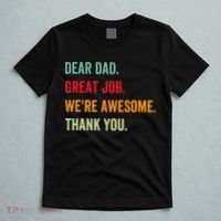 Dear Dad Great Job We're Awesome Thank Father's day T-Shirt thumb 5