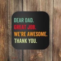 Dear Dad Great Job We're Awesome Thank Father's day Coaster thumb 0