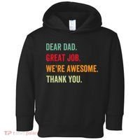 Dear Dad Great Job We're Awesome Thank Father's day Toddler Hoodie thumb 0