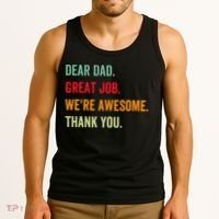 Dear Dad Great Job We're Awesome Thank Father's day Tank Top thumb 3
