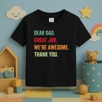 Dear Dad Great Job We're Awesome Thank Father's day Toddler T-Shirt thumb 3