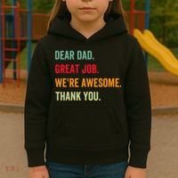 Dear Dad Great Job We're Awesome Thank Father's day Kids Hoodie thumb 3