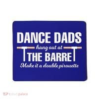 Dance Dads Hang Out At The Barre Funny Proud Dad Mousepad thumb 0