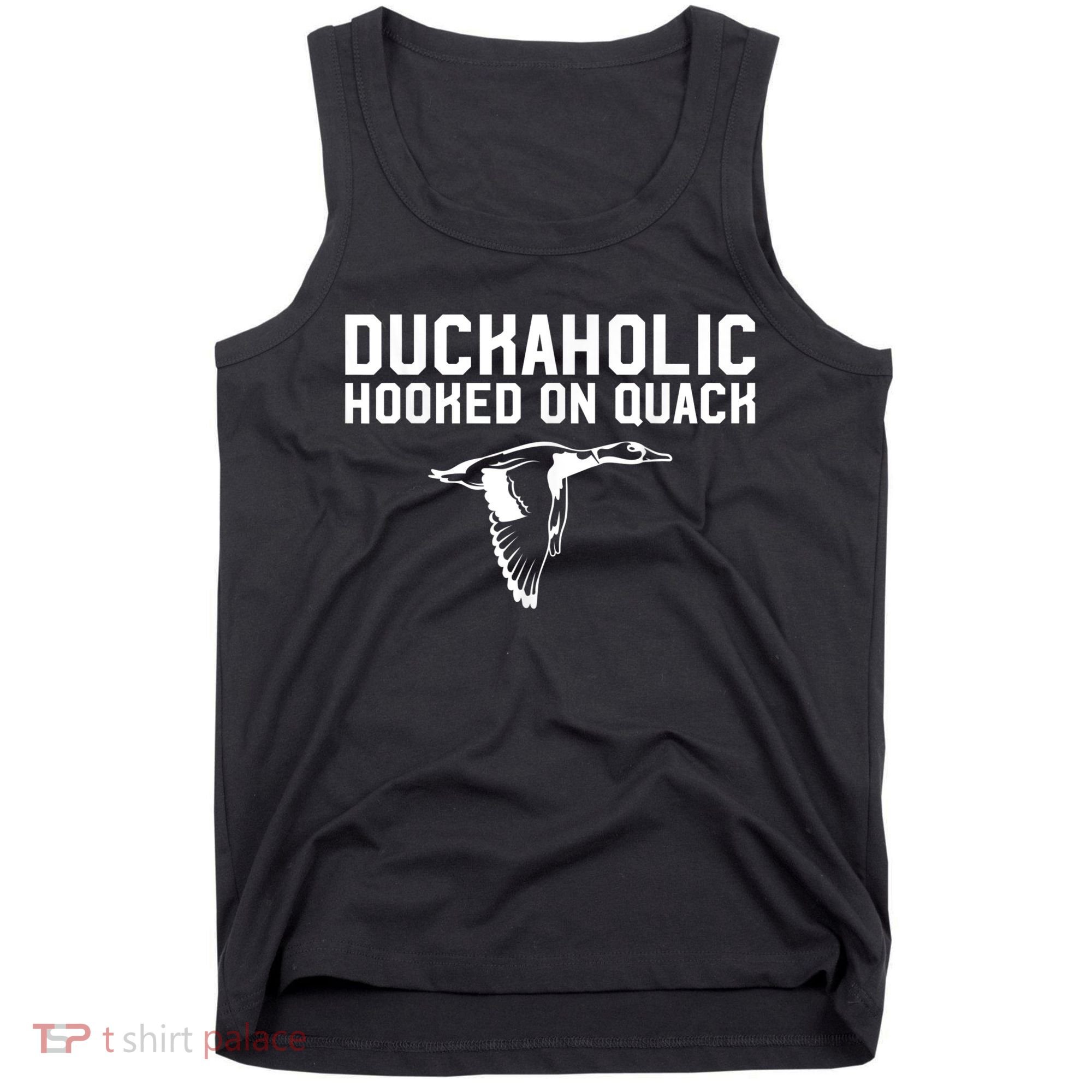 Duckaholic Duck Hunting Themed Duck Lovers Tank Top