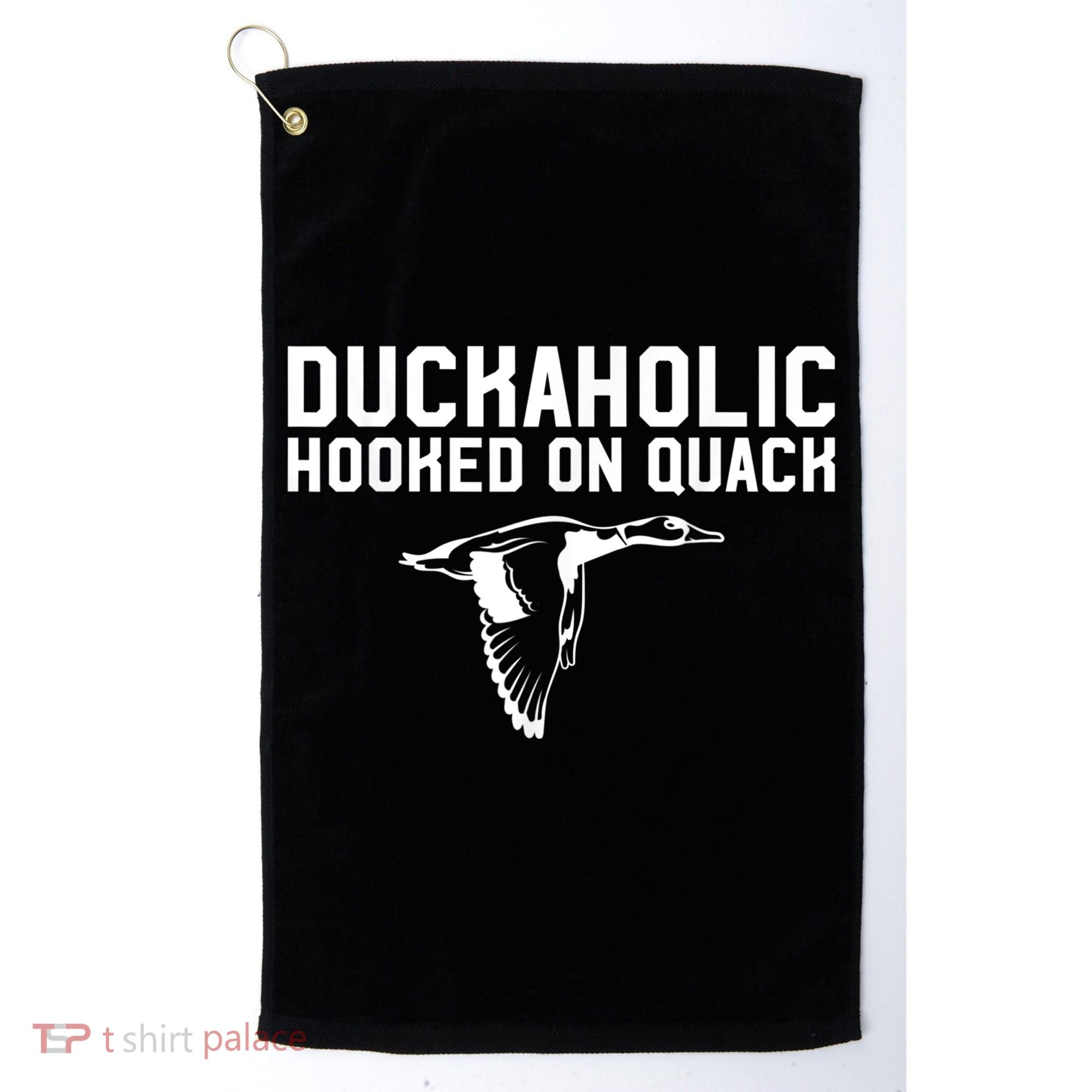 Duckaholic Duck Hunting Themed Duck Lovers Golf Towel