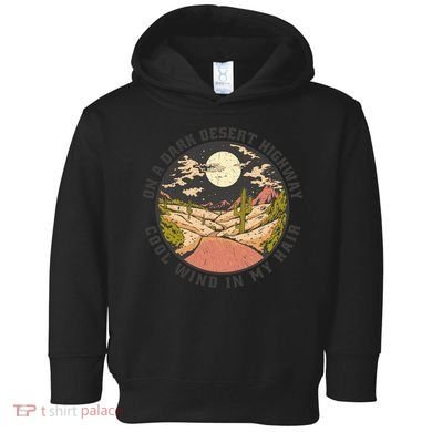 Dark Desert Highway Wind In My Hair Toddler Hoodie
