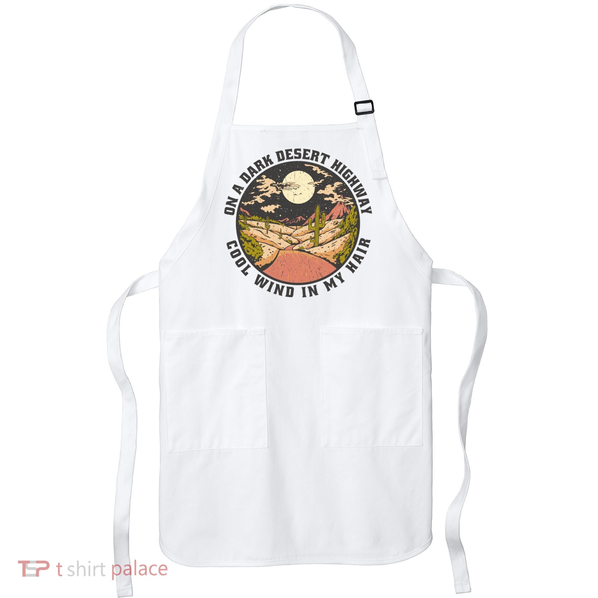 Dark Desert Highway Wind In My Hair Apron