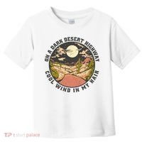 Dark Desert Highway Wind In My Hair Toddler T-Shirt thumb 0
