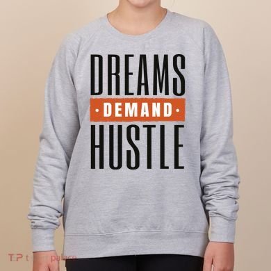 Dreams Demand Hustle Motivational Quote Women's Sweatshirt