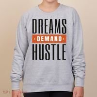 Dreams Demand Hustle Motivational Quote Women's Sweatshirt thumb 0