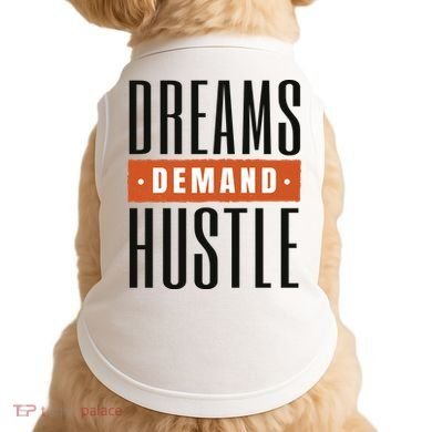 Dreams Demand Hustle Motivational Quote Doggie Tank