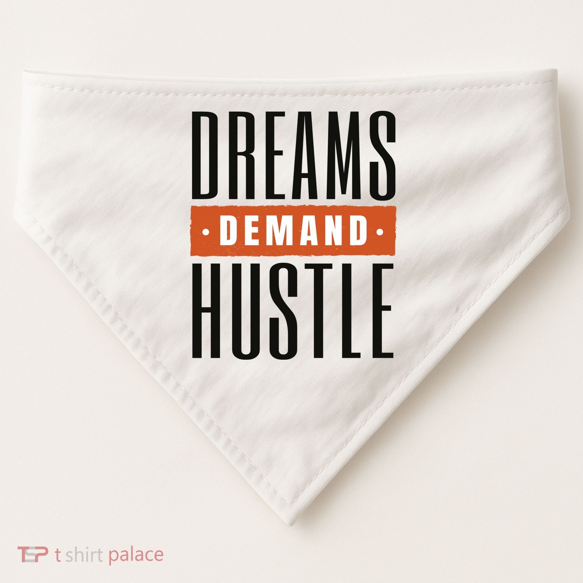 Dreams Demand Hustle Motivational Quote USA-Made Doggie Bandana