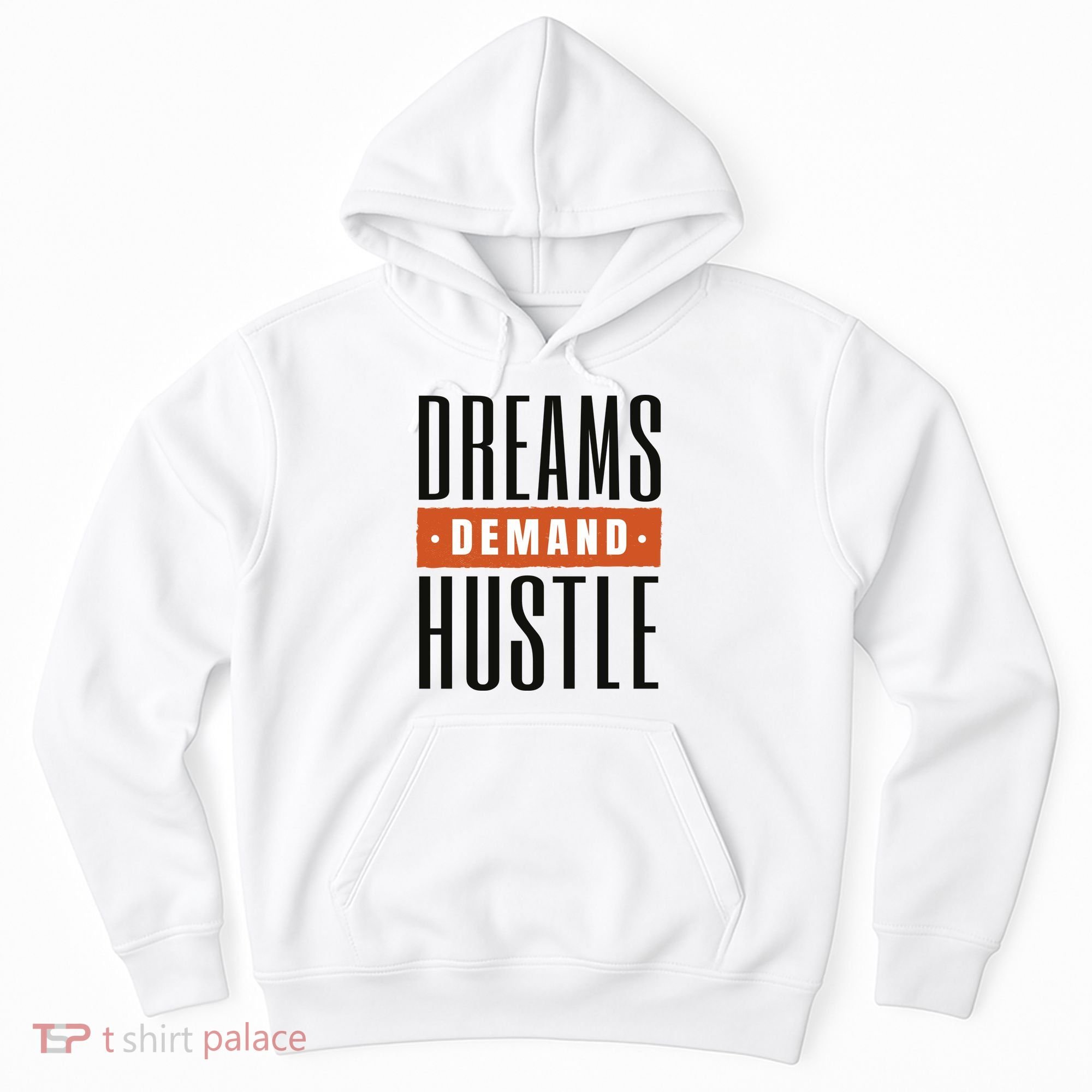 Dreams Demand Hustle Motivational Quote Hoodie