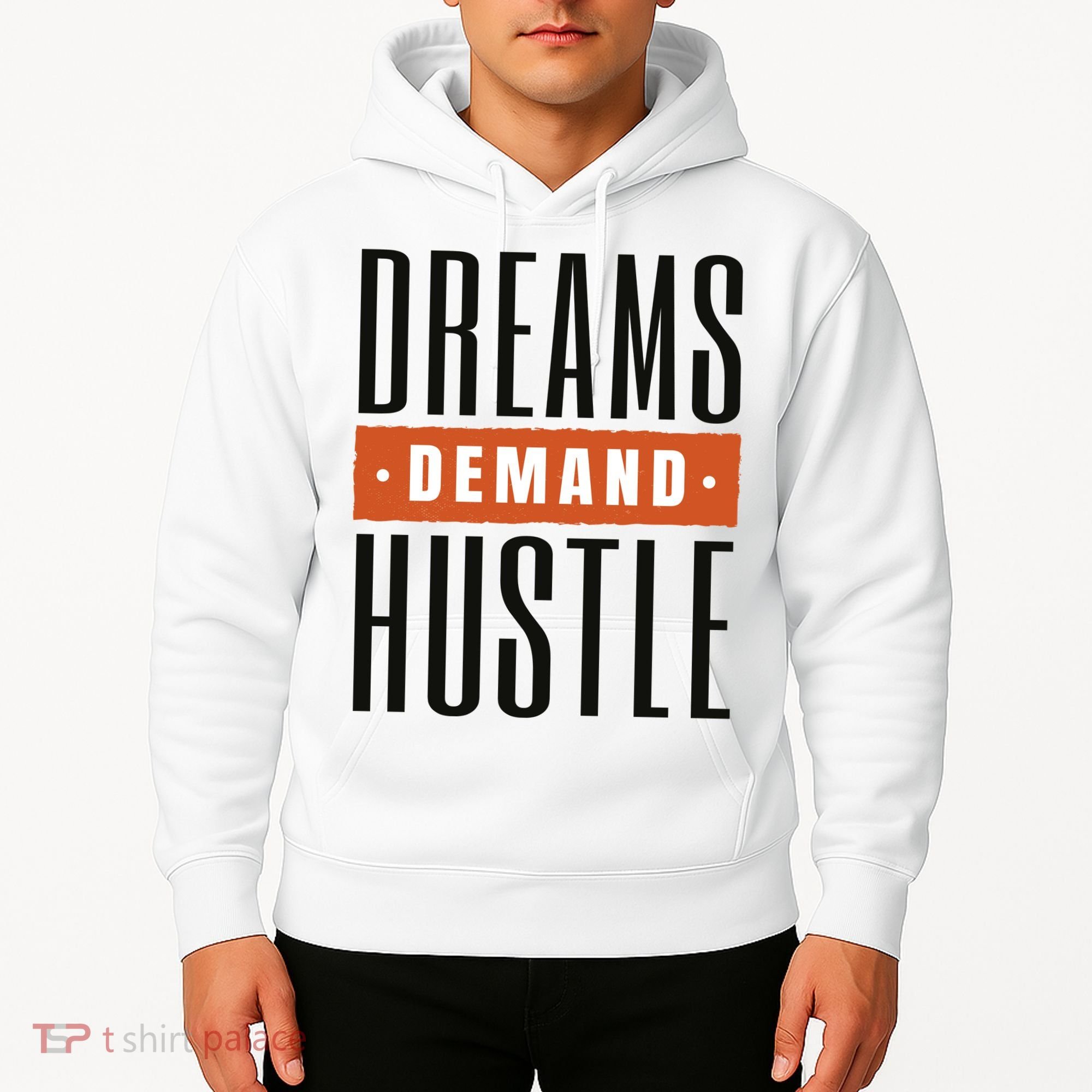 Dreams Demand Hustle Motivational Quote Hoodie