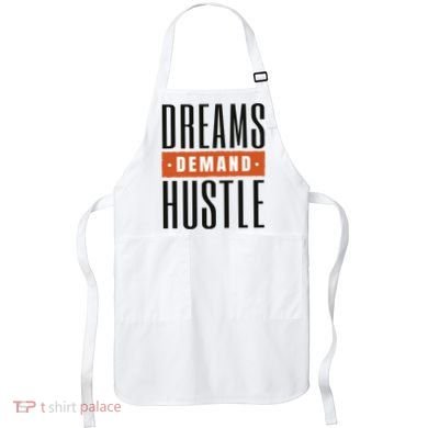 Dreams Demand Hustle Motivational Quote Apron