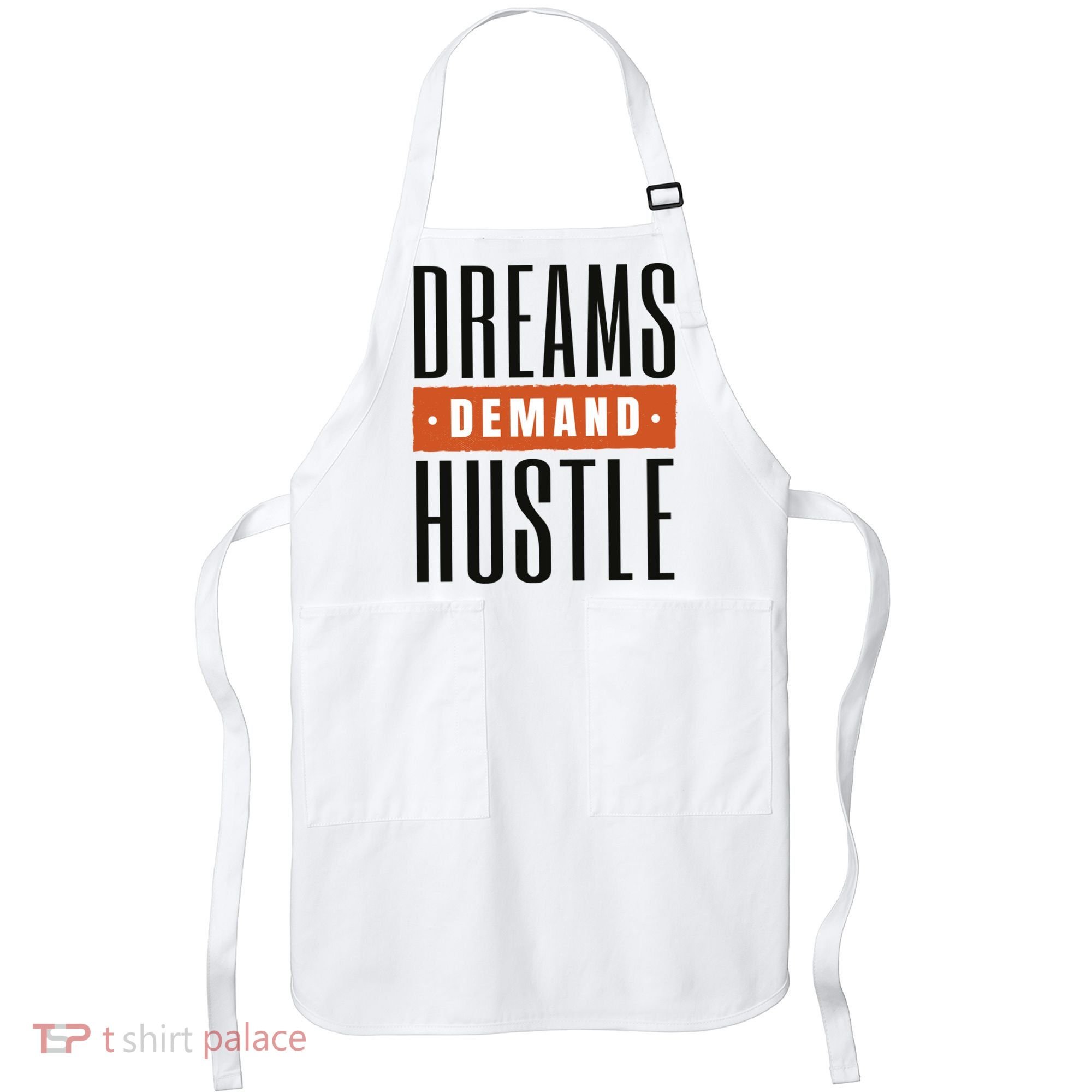 Dreams Demand Hustle Motivational Quote Apron