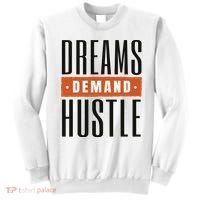 Dreams Demand Hustle Motivational Quote Sweatshirt thumb 0