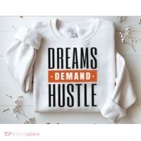Dreams Demand Hustle Motivational Quote Sweatshirt thumb 2