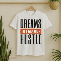 Dreams Demand Hustle Motivational Quote T-Shirt thumb 2