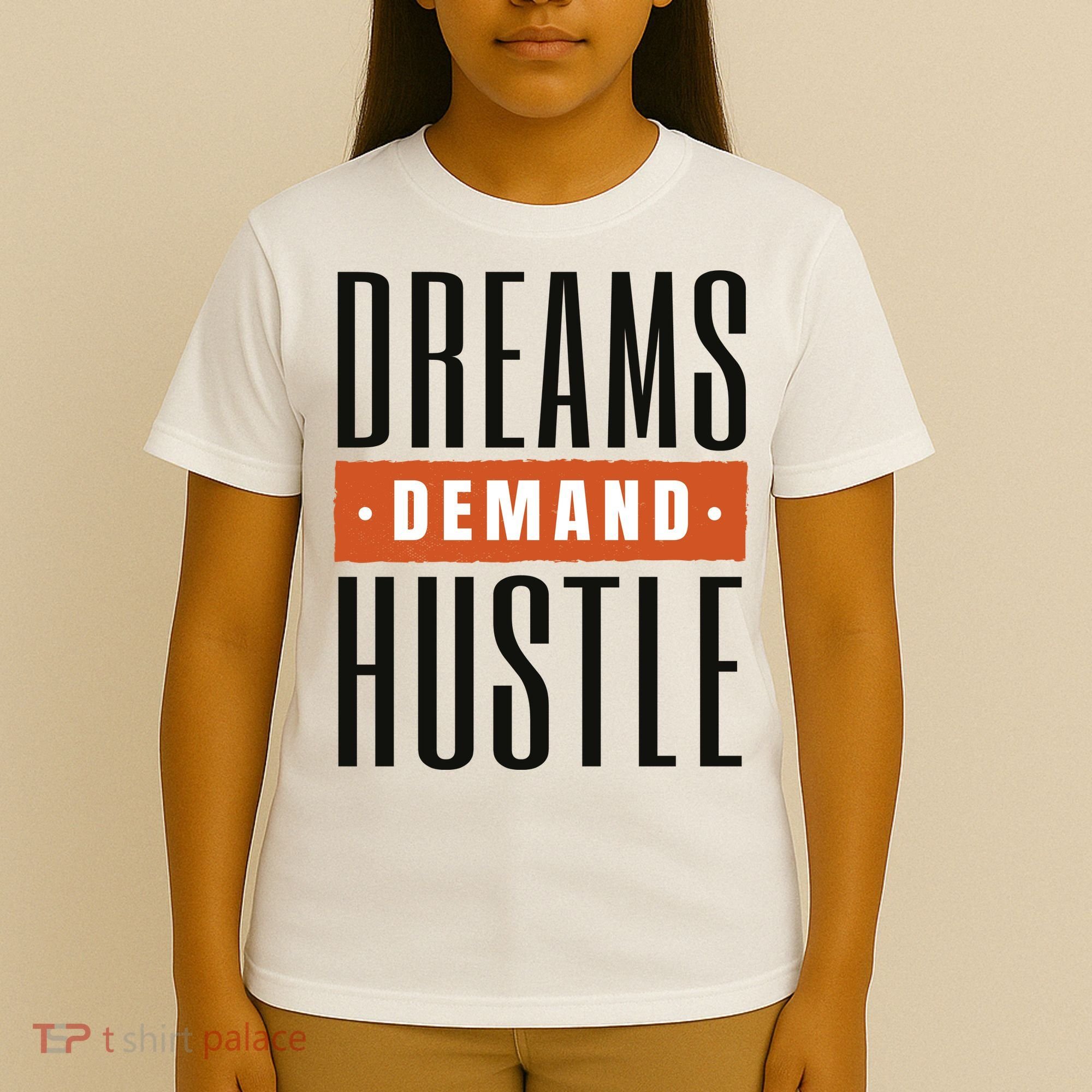 Dreams Demand Hustle Motivational Quote T-Shirt