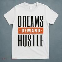 Dreams Demand Hustle Motivational Quote T-Shirt thumb 5